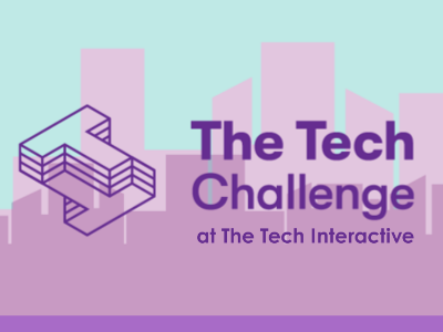 The Tech Challenge at The Tech Interactive